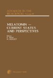 Melatonin: Current Status and Perspectives: Proceedings of an International Symposium on Melatonin, Held in Bremen, Federal Republic of Germany, September 28-30, 1980 (Advances in the Biosciences)